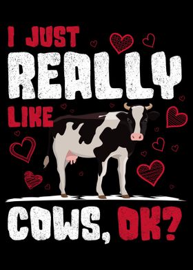 I Just Really Like Cows Ok