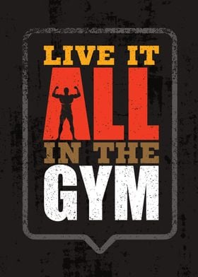 Live all in the gym