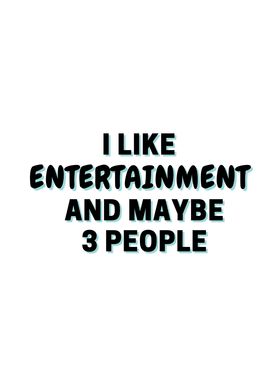 I Like Entertainment And