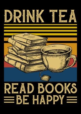 Drink Tea Read Books Be Ha