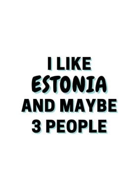 I Like Estonia And Maybe 3