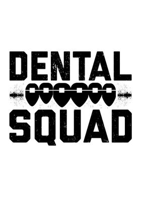 Dental Squad  Gift Idea