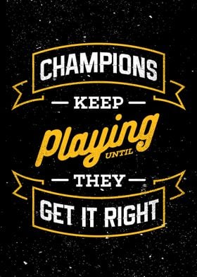 Champions keep playing 