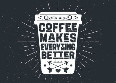 Coffee makes everything 