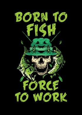 Born to fish