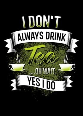 Always Drink Tea