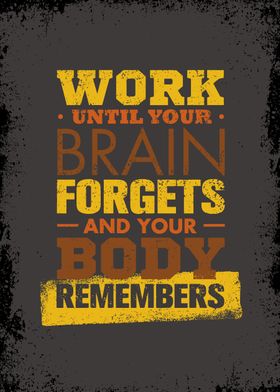 work until your brain 