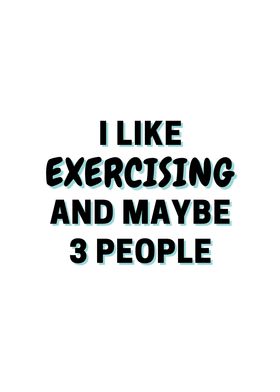 I Like Exercising And