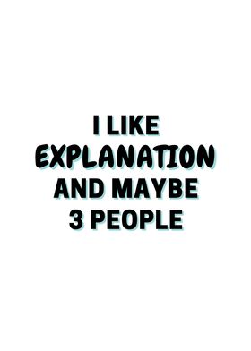 I Like Explanation And