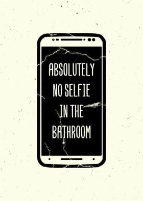 No Selfie At The Bathroom 