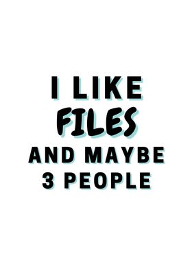 I Like Files And Maybe 3