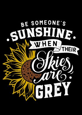 Be someone sunshine