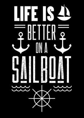 Life Is Better On Sailboat