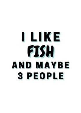 I Like Fish And Maybe 3