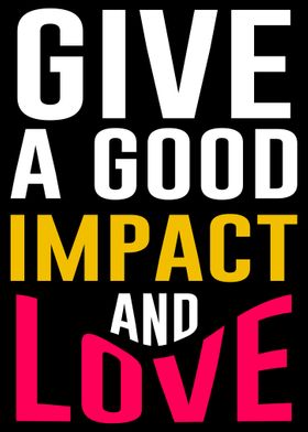 Love and Good Impact