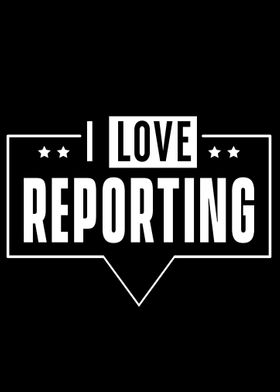 I love Reporting