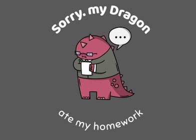 Sorry My Dragon Ate 