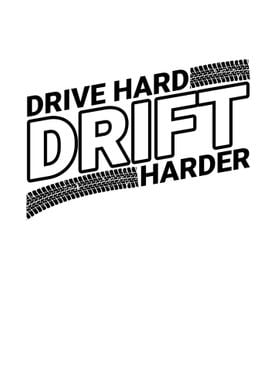 Drive Hard Drift Harder