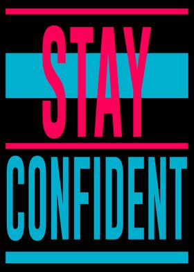 Stay Confident