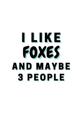 I Like Foxes And Maybe 3