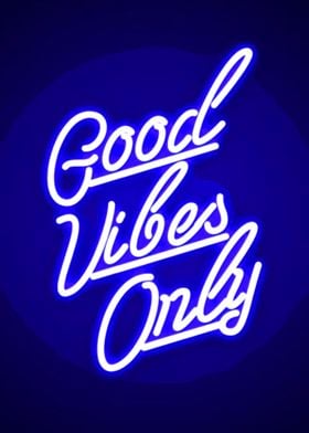 Good Vibes Only