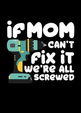 If Mom Cant Fix it Gift