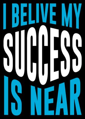 My Success Is Near