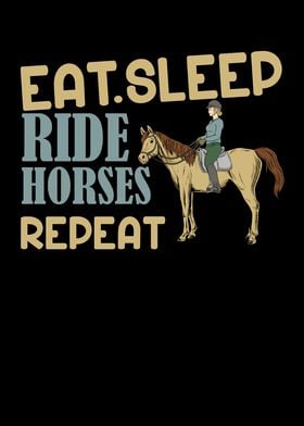 Eat Sleep Ride Horses