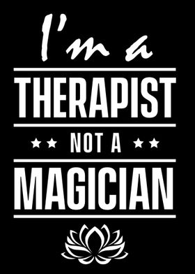 Therapist Not Magician