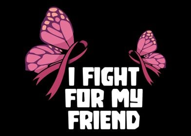 Fight For My Friend Cancer