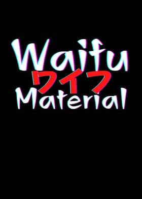 Waifu Material 