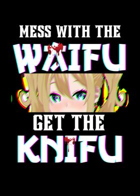Dont Mess With The Waifu