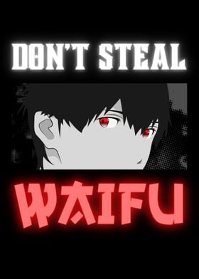 Dont Steal My Waifu