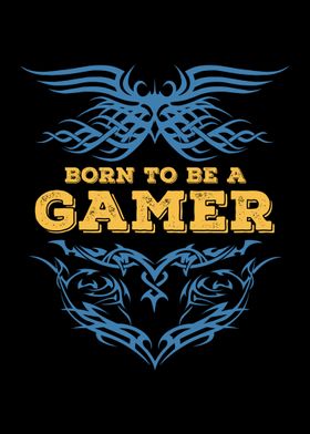 Born To Be A Gamer