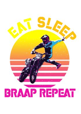 EAT SLEEP BRAAP REPEAT