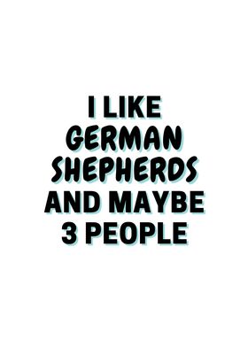 I Like German Shepherds