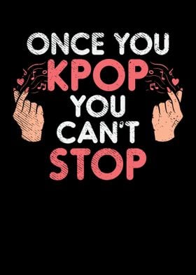 Once You KPop You Cant