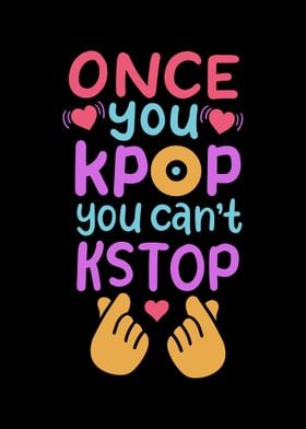 Once You KPop You Cant