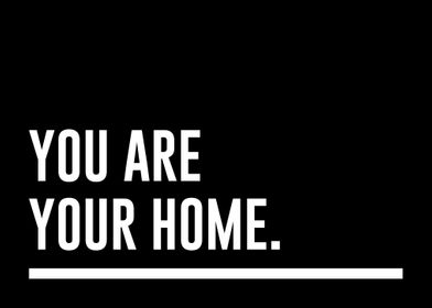 you are your home