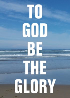 To God Be The Glory Quote