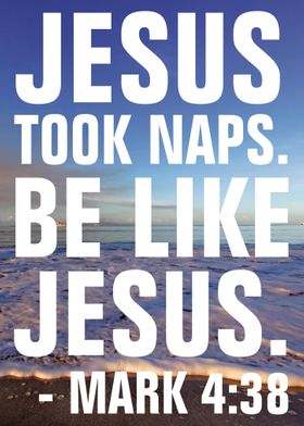 Jesus Took Naps Verse