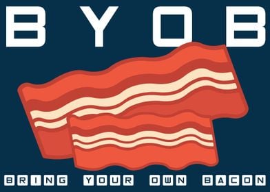 Bring Your Own Bacon