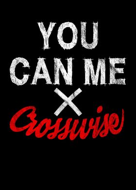 You Can Me Crosswise