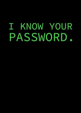 I Know Your Password