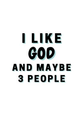 I Like God And Maybe 3