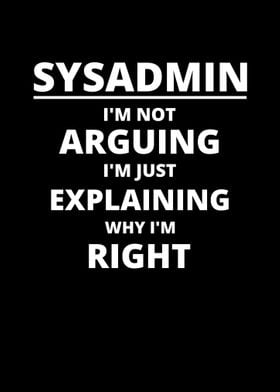 Sysadmin Im Not Arguing