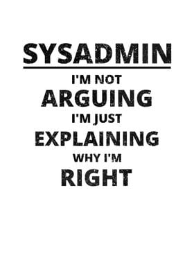 Sysadmin Im Not Arguing