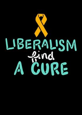 Liberalism Find A Cure 