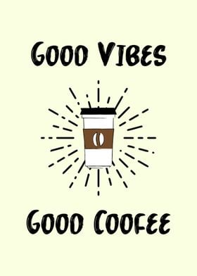 Good Vibes Good Coffee 