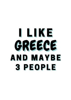 I Like Greece And Maybe 3